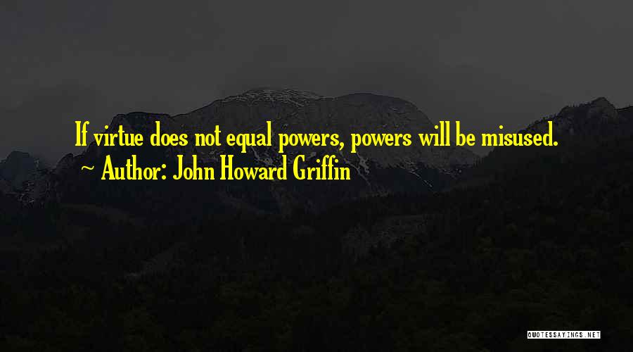 Servant Leadership Quotes By John Howard Griffin