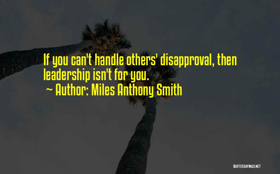 Servant Leadership Quotes By Miles Anthony Smith