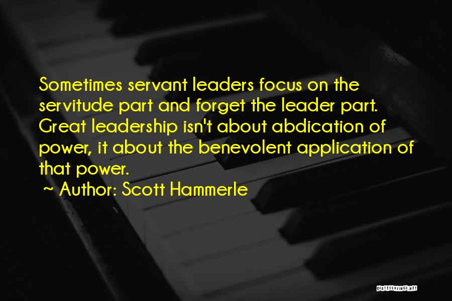 Servant Leadership Quotes By Scott Hammerle