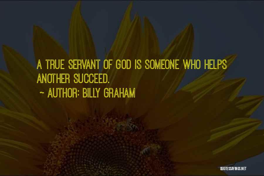 Servant Of God Quotes By Billy Graham