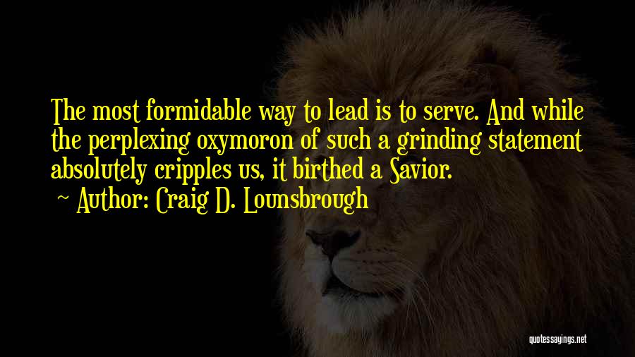 Servant Of God Quotes By Craig D. Lounsbrough