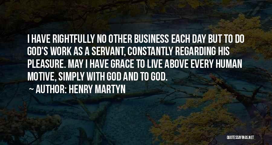 Servant Of God Quotes By Henry Martyn