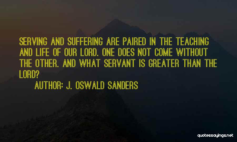 Servant Quotes By J. Oswald Sanders