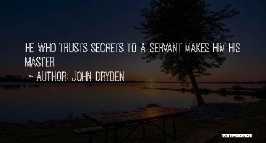 Servant Quotes By John Dryden