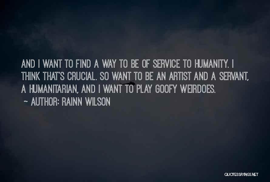 Servant Quotes By Rainn Wilson