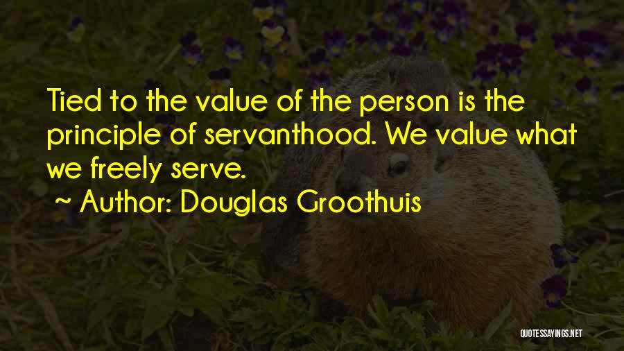 Servanthood Quotes By Douglas Groothuis