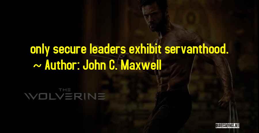 Servanthood Quotes By John C. Maxwell