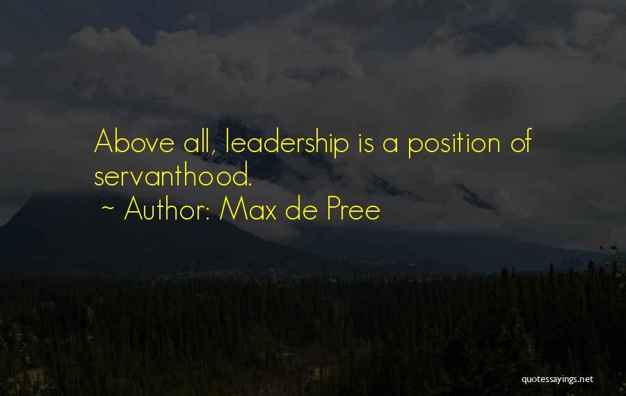 Servanthood Quotes By Max De Pree