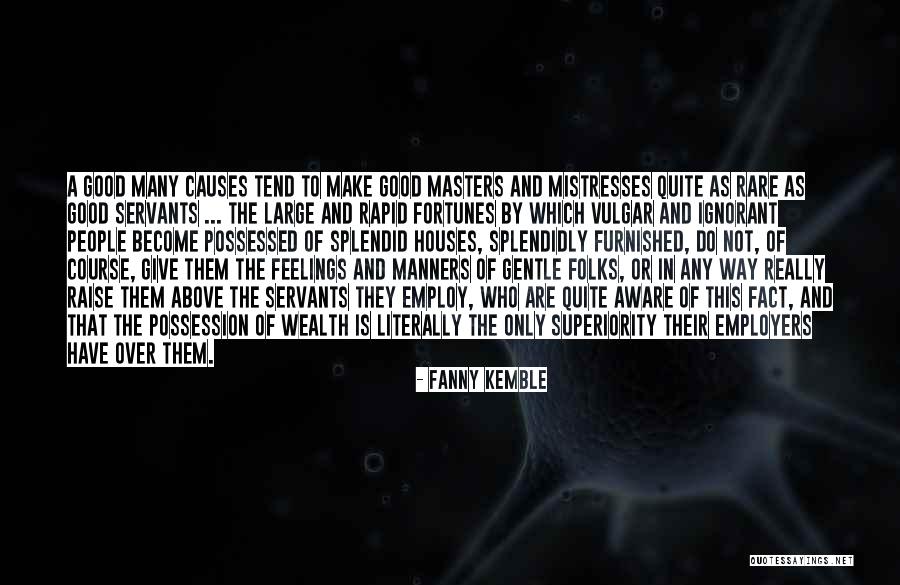 Servants And Masters Quotes By Fanny Kemble Servants And Masters Quotes By Fanny Kemble