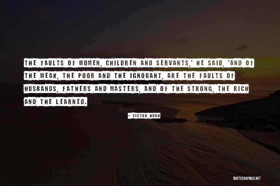 Servants And Masters Quotes By Victor Hugo Servants And Masters Quotes By Victor Hugo