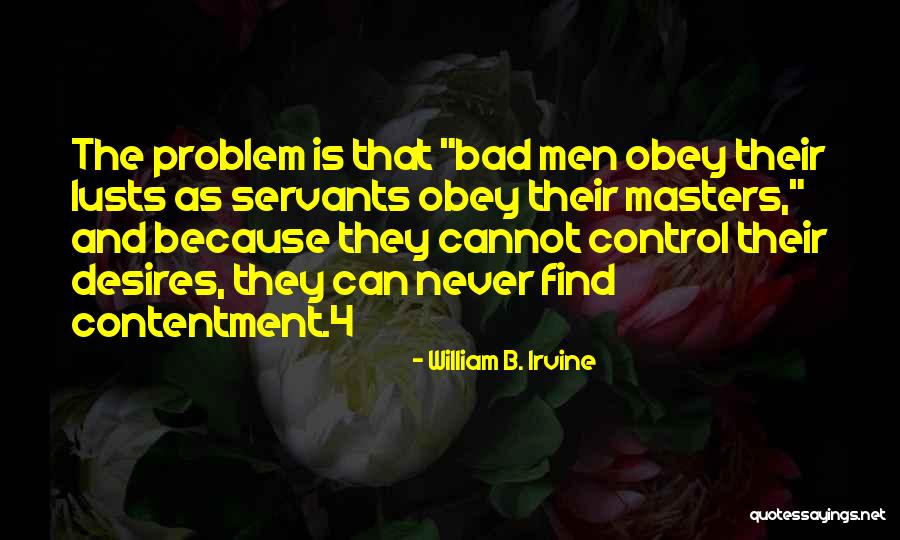 Servants And Masters Quotes By William B. Irvine Servants And Masters Quotes By William B. Irvine