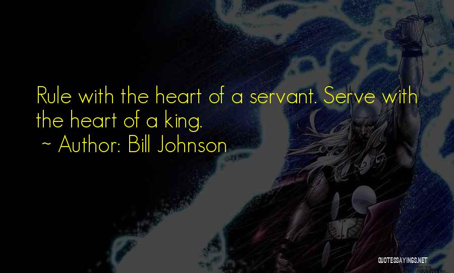 Servant's Heart Quotes By Bill Johnson