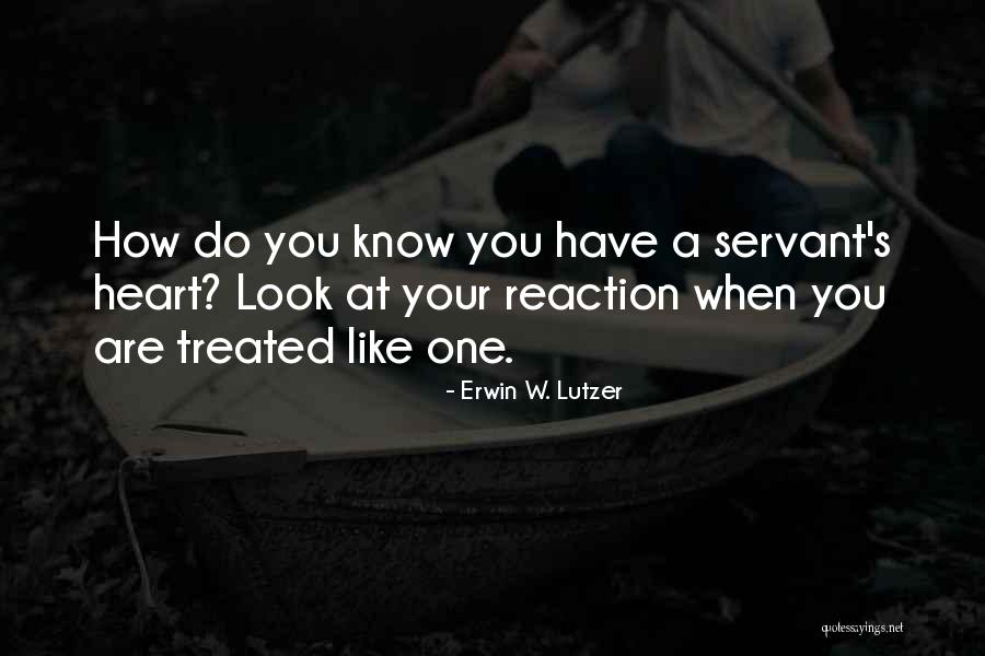 Servant's Heart Quotes By Erwin W. Lutzer