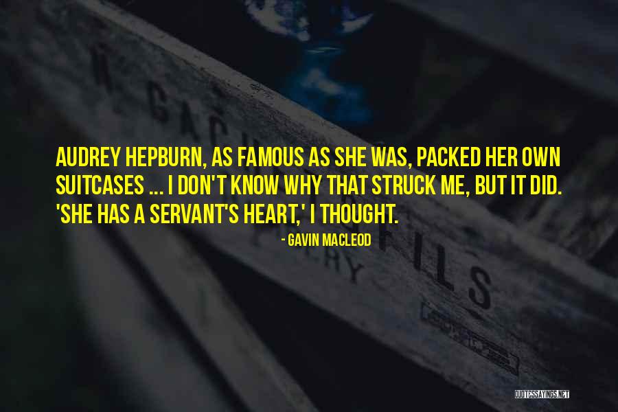 Servant's Heart Quotes By Gavin MacLeod Servant's Heart Quotes By Gavin MacLeod