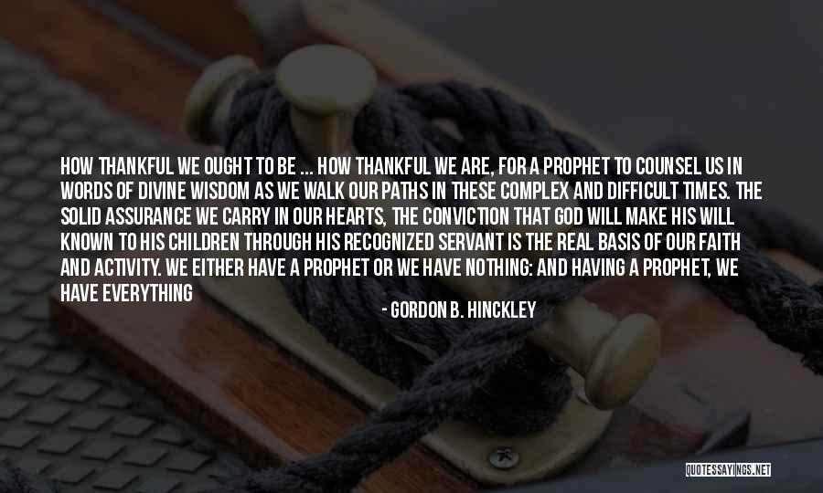 Servant's Heart Quotes By Gordon B. Hinckley Servant's Heart Quotes By Gordon B. Hinckley
