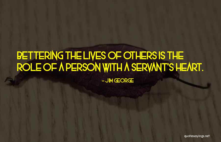 Servant's Heart Quotes By Jim George