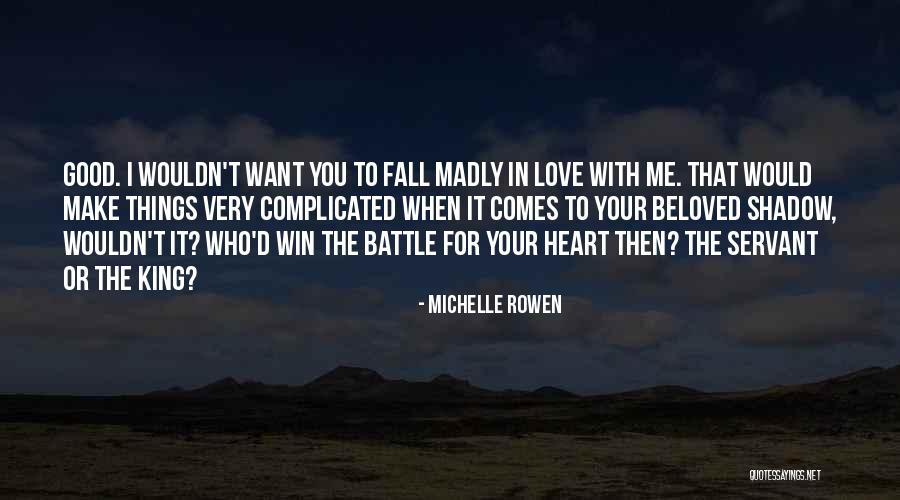 Servant's Heart Quotes By Michelle Rowen Servant's Heart Quotes By Michelle Rowen
