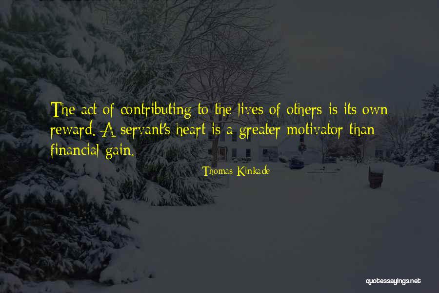 Servant's Heart Quotes By Thomas Kinkade Servant's Heart Quotes By Thomas Kinkade