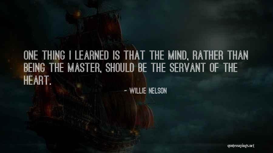 Servant's Heart Quotes By Willie Nelson