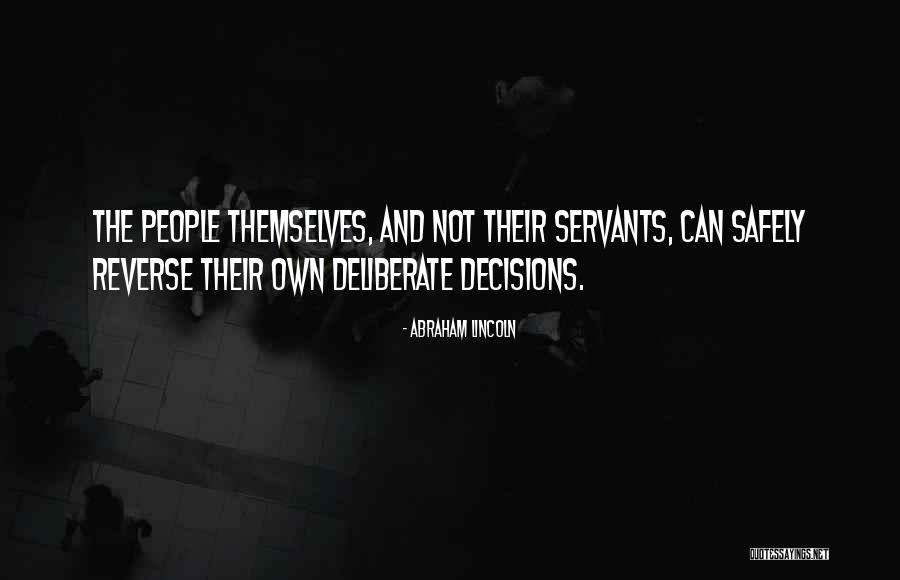 Servants Quotes By Abraham Lincoln Servants Quotes By Abraham Lincoln