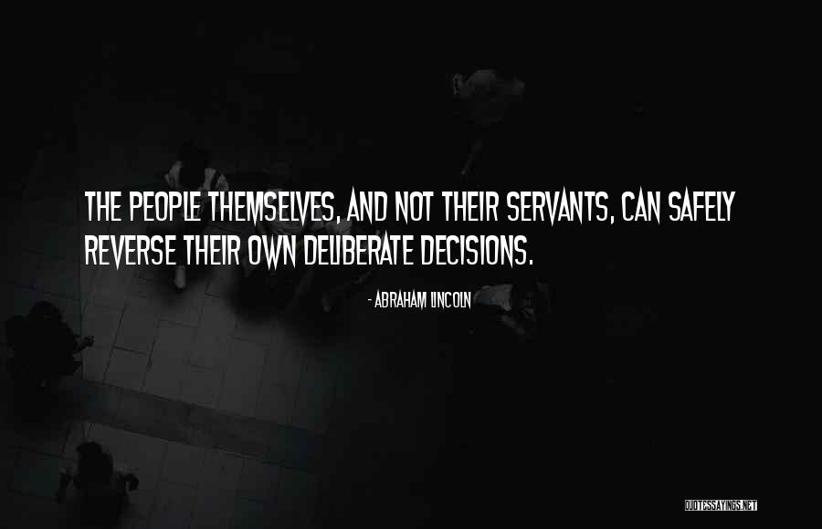 Servants Quotes By Abraham Lincoln