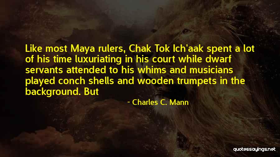 Servants Quotes By Charles C. Mann