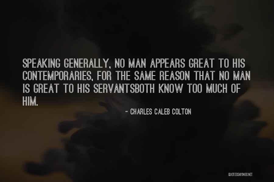 Servants Quotes By Charles Caleb Colton