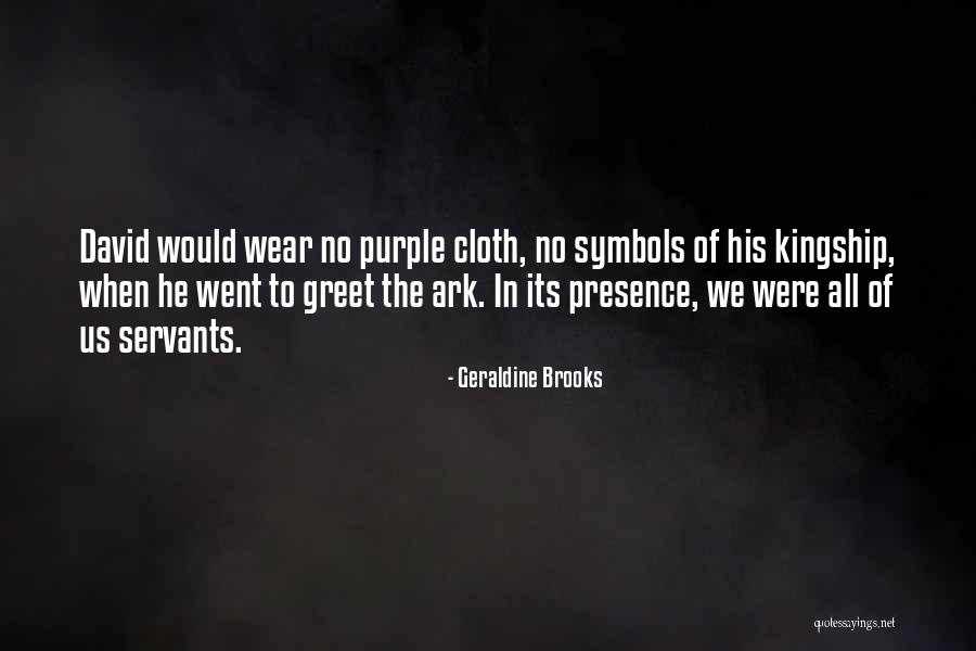 Servants Quotes By Geraldine Brooks