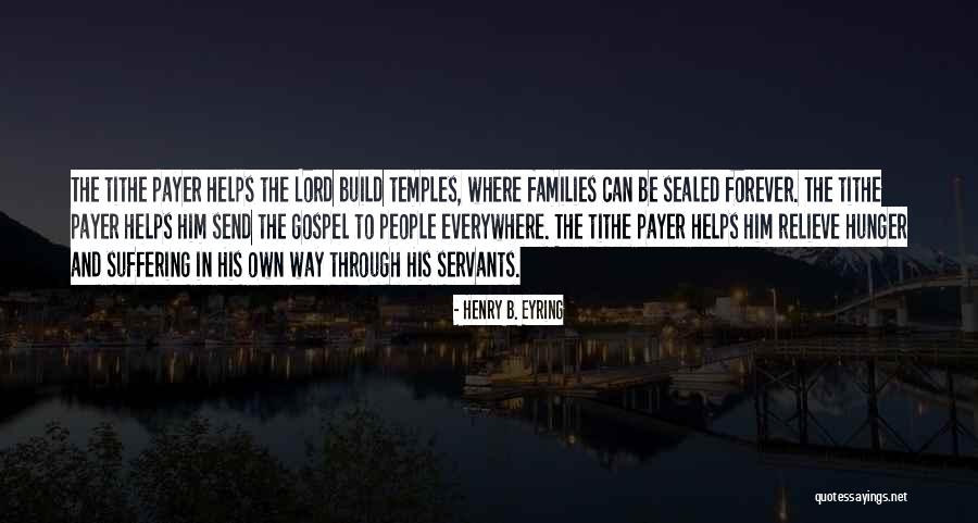 Servants Quotes By Henry B. Eyring Servants Quotes By Henry B. Eyring