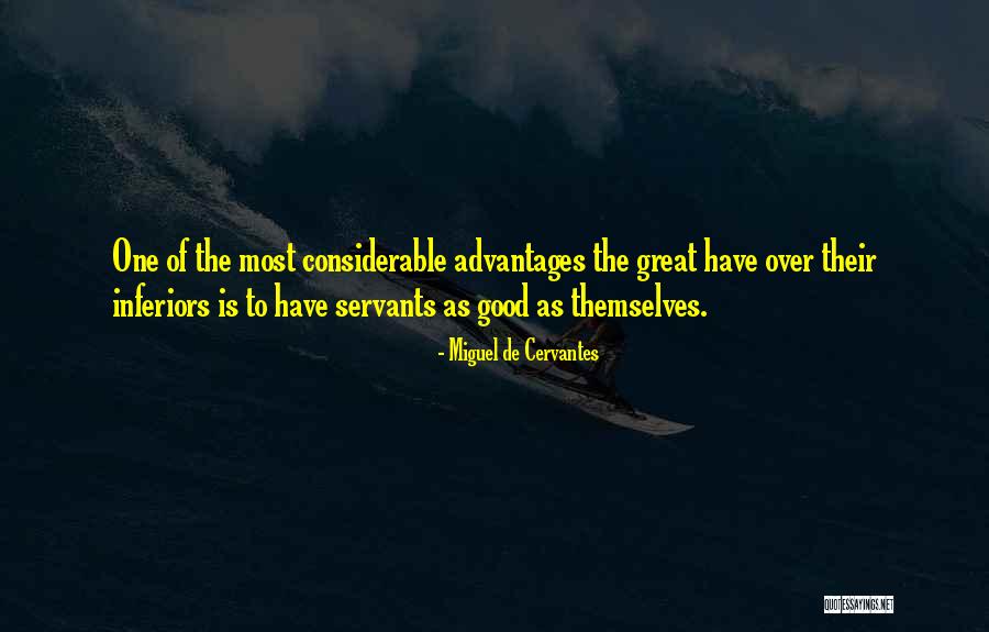 Servants Quotes By Miguel De Cervantes Servants Quotes By Miguel De Cervantes