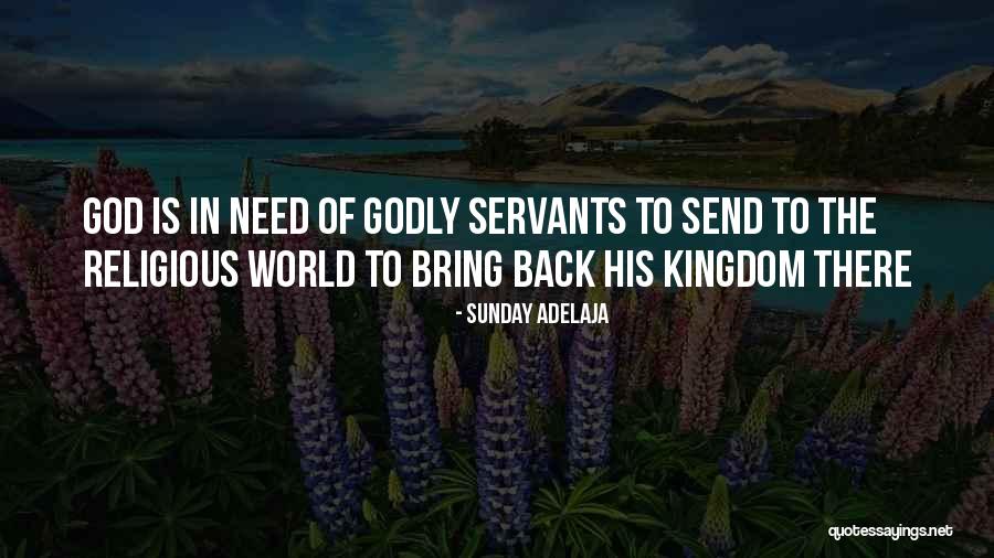 Servants Quotes By Sunday Adelaja Servants Quotes By Sunday Adelaja