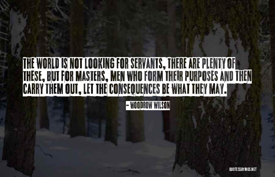 Servants Quotes By Woodrow Wilson Servants Quotes By Woodrow Wilson