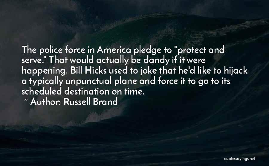 Serve And Protect Quotes By Russell Brand