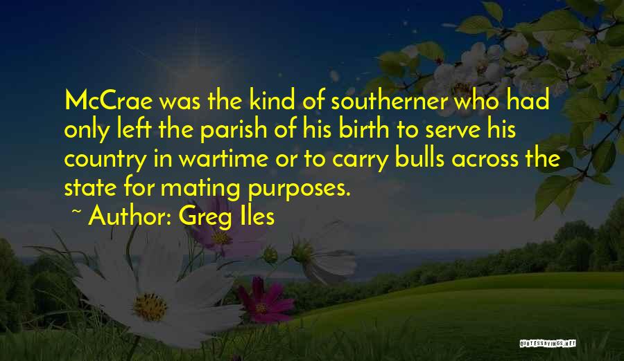 Serve Country Quotes By Greg Iles