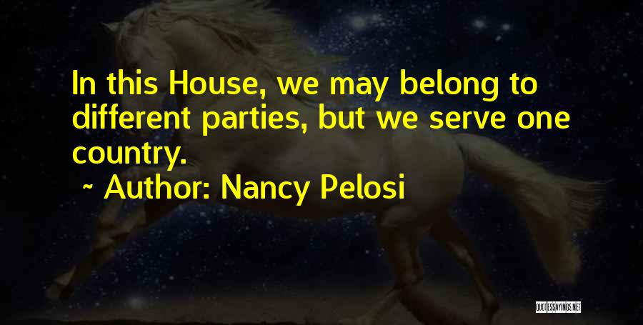Serve Country Quotes By Nancy Pelosi