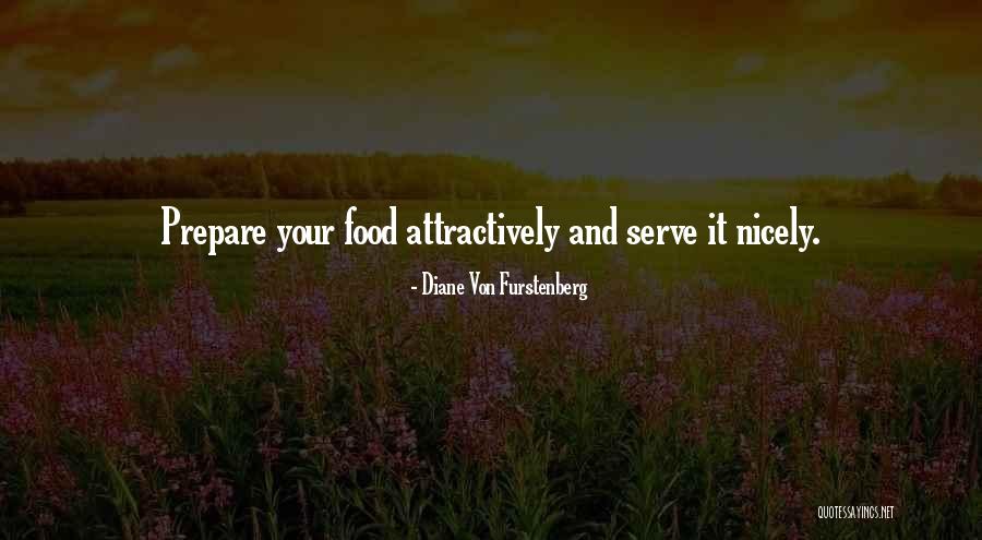 Serve Food Quotes By Diane Von Furstenberg Serve Food Quotes By Diane Von Furstenberg