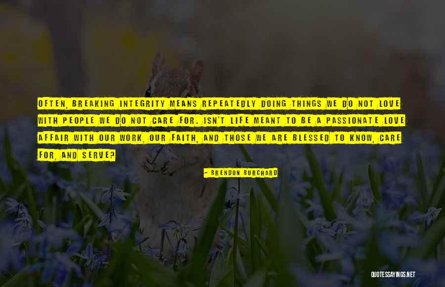 Serve For A Life Quotes By Brendon Burchard Serve For A Life Quotes By Brendon Burchard
