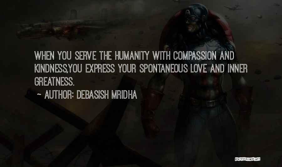 Serve Humanity Quotes By Debasish Mridha