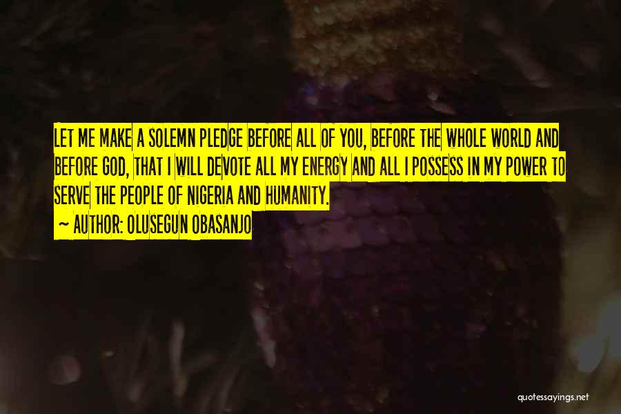 Serve Humanity Quotes By Olusegun Obasanjo