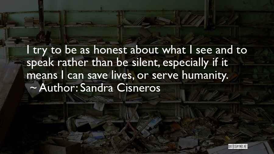 Serve Humanity Quotes By Sandra Cisneros