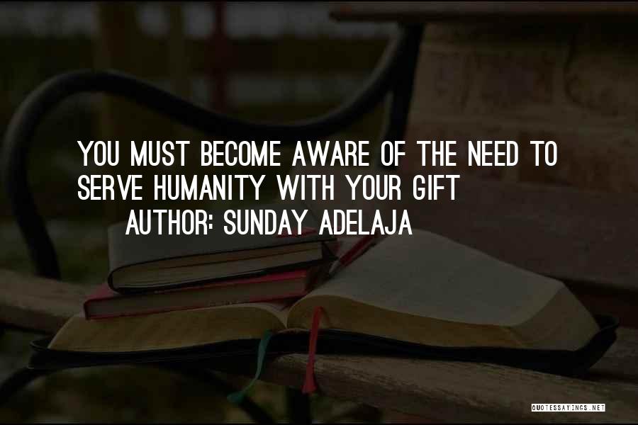 Serve Humanity Quotes By Sunday Adelaja