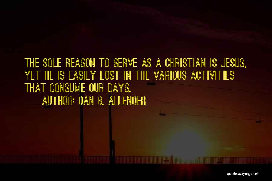 Serve Jesus Quotes By Dan B. Allender