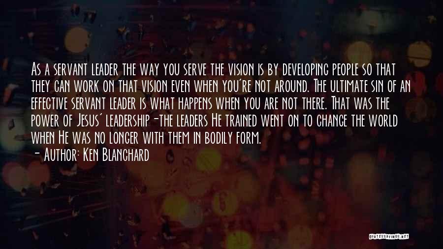 Serve Jesus Quotes By Ken Blanchard