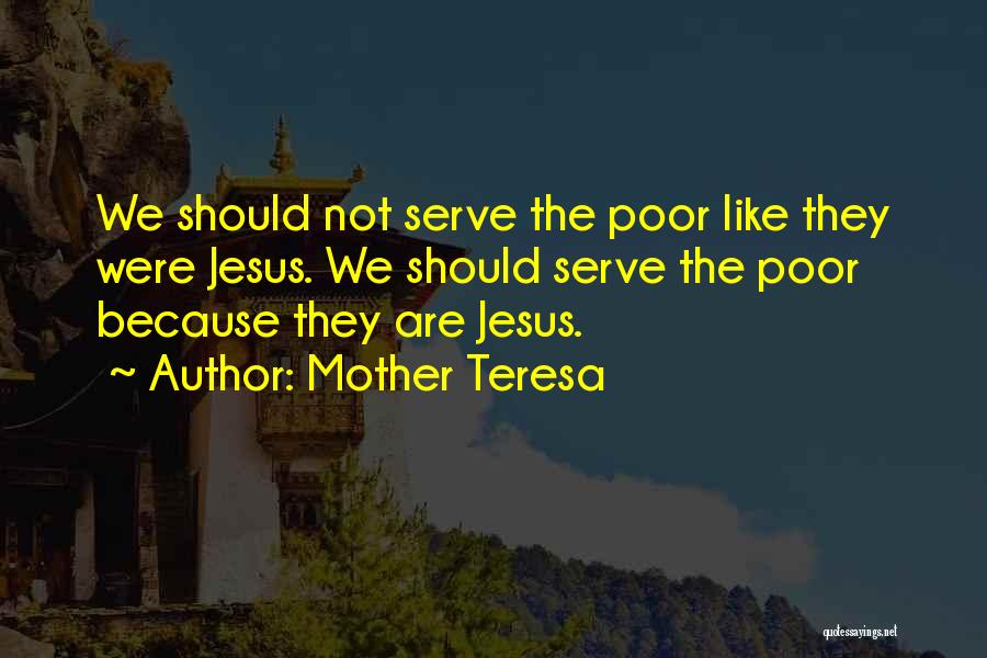 Serve Jesus Quotes By Mother Teresa
