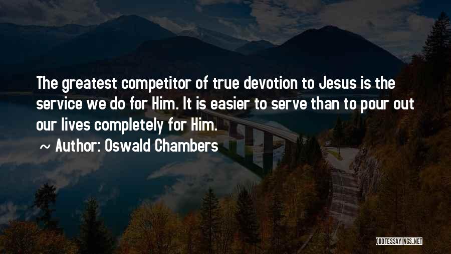 Serve Jesus Quotes By Oswald Chambers