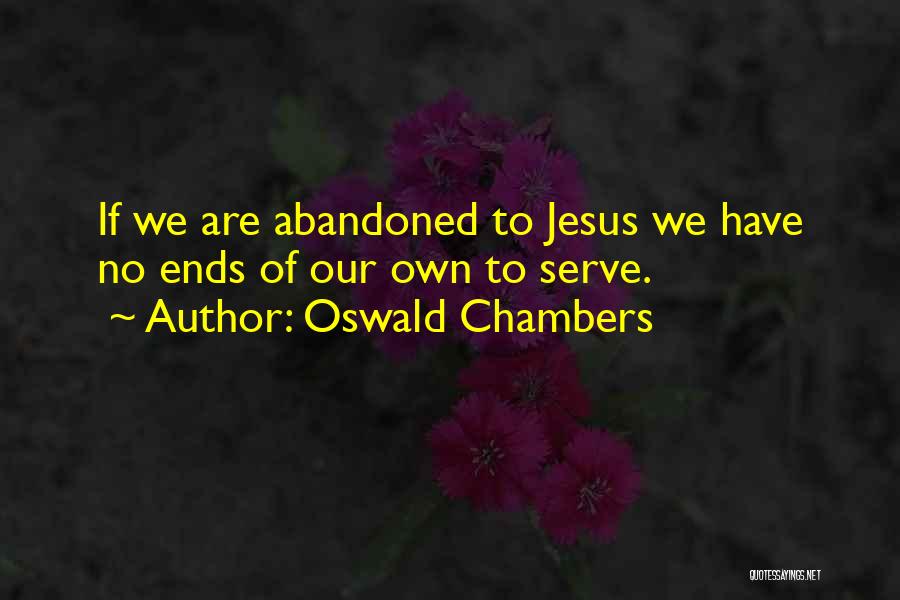 Serve Jesus Quotes By Oswald Chambers