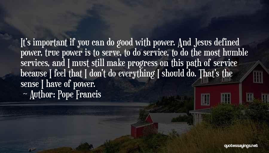 Serve Jesus Quotes By Pope Francis