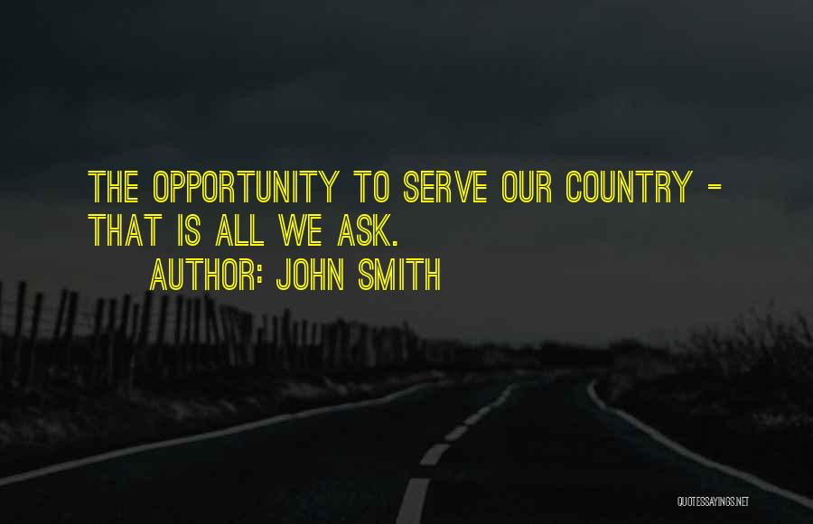 Serve Our Country Quotes By John Smith