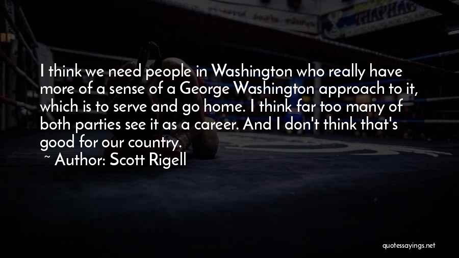 Serve Our Country Quotes By Scott Rigell