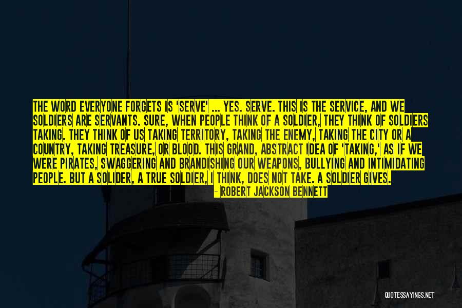 Serve People Quotes By Robert Jackson Bennett Serve People Quotes By Robert Jackson Bennett